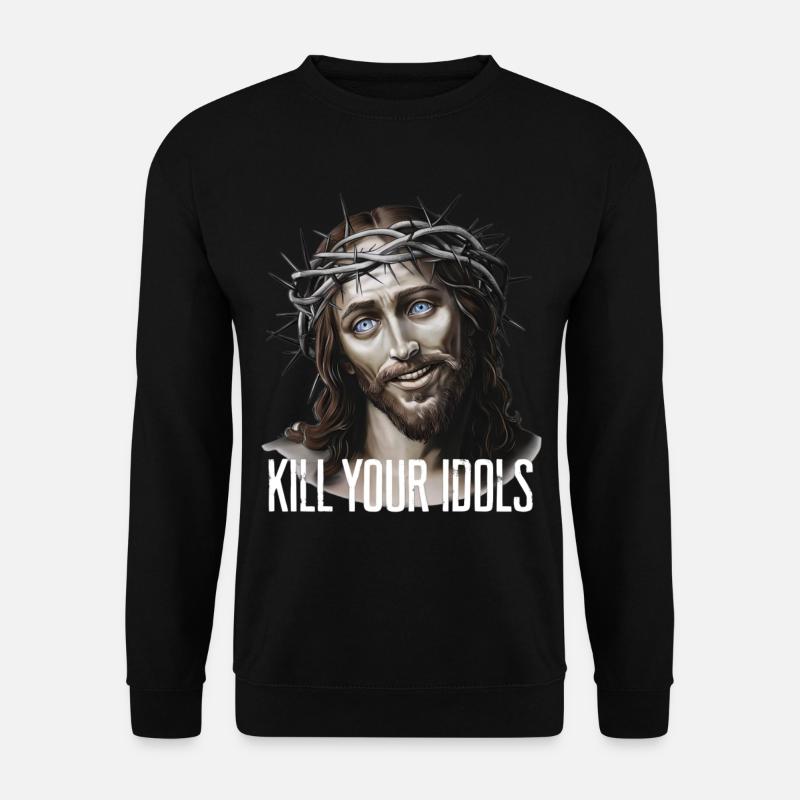 Jesus Kill Your Idols - Unisex Pullover - Schwarz