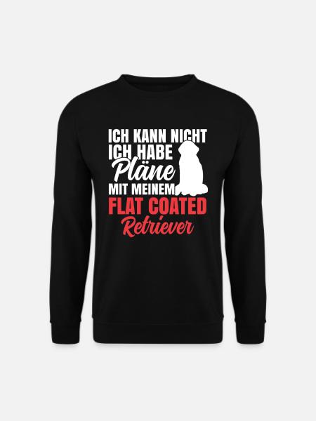 Pläne mit meinem Flat Coated Retriever - Unisex Pullover - Schwarz