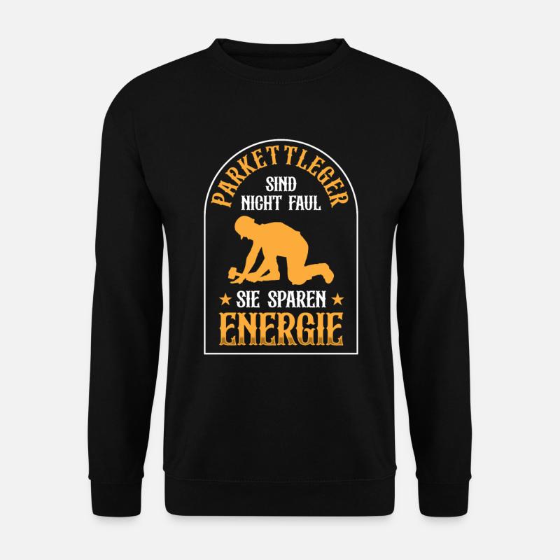 Parkettleger sind nicht faul Fliesenleger - Unisex Pullover - Schwarz