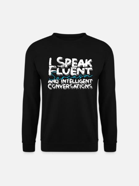 INTJ I Speak Fluent Sarcasm - Unisex Pullover - Schwarz