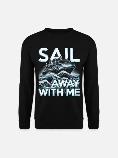 Kreuzfahrt Kreuzfahrer Sail Away With Me - Unisex Pullover - Schwarz