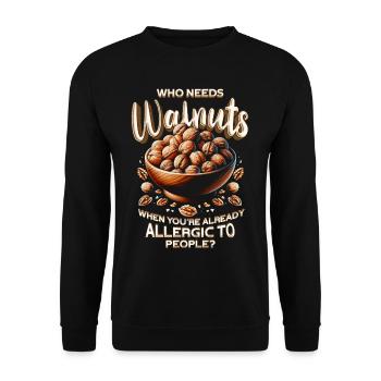 Walnut Allergy Who Needs Walnuts - Unisex Sweatshirt - black - Front - Alina (178cm) & Michal (187cm)
