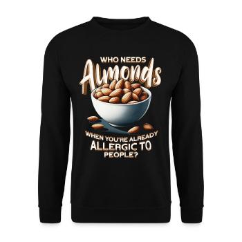 Allergie aux amandes qui a besoin d’amandes - Sweat-shirt Unisexe - noir - Devant - Alina (178cm) & Michal (187cm)