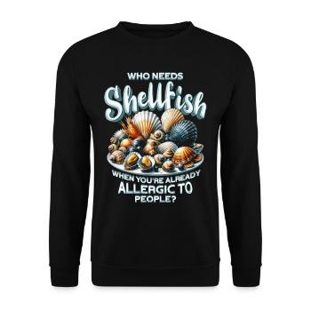 Meeresfrüchteallergie Who Needs Shellfish - Unisex Pullover - Schwarz - Vorne - Alina (178cm) & Michal (187cm)
