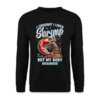 Garnelenallergie I Thought I Liked Shrimp - Unisex Pullover - Schwarz - Vorne - Alina (178cm) & Michal (187cm)