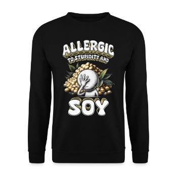 Soy Allergy Allergic To Stupidity And Soy - Unisex Sweatshirt - black - Front - Alina (178cm) & Michal (187cm)