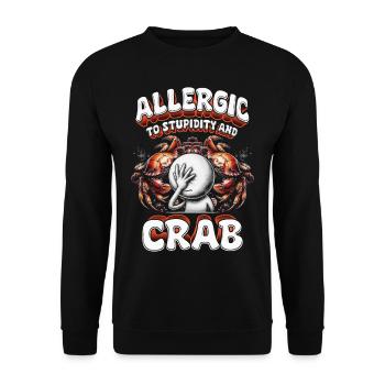 Krebsallergie Allergic To Stupidity And Crab - Unisex Pullover - Schwarz - Vorne - Alina (178cm) & Michal (187cm)