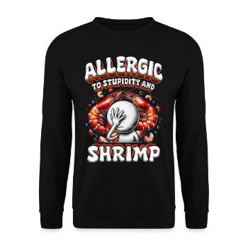 Garnelenallergie Allergic To Stupidity And Shrimp - Unisex Pullover - Schwarz - Vorne - Alina (178cm) & Michal (187cm)