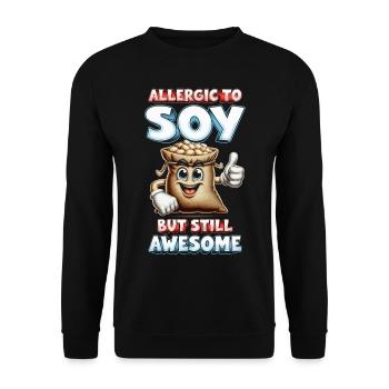 Soy Allergy Allerigic To Soy But Still Awesome - Unisex Sweatshirt - black - Front - Alina (178cm) & Michal (187cm)