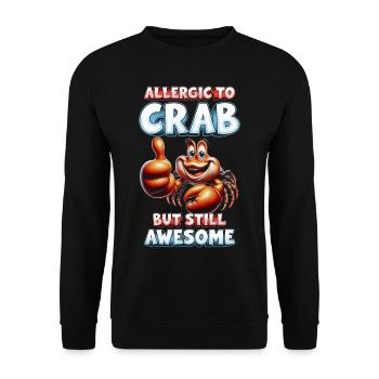 Allergie au cancer Allergique au crabe mais toujours génial - Sweat-shirt Unisexe - noir - Devant - Alina (178cm) & Michal (187cm)