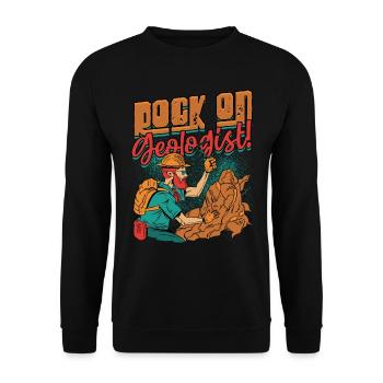 Geology Geologist Rock On Geologist! - Unisex Sweatshirt - black - Front - Alina (178cm) & Michal (187cm)