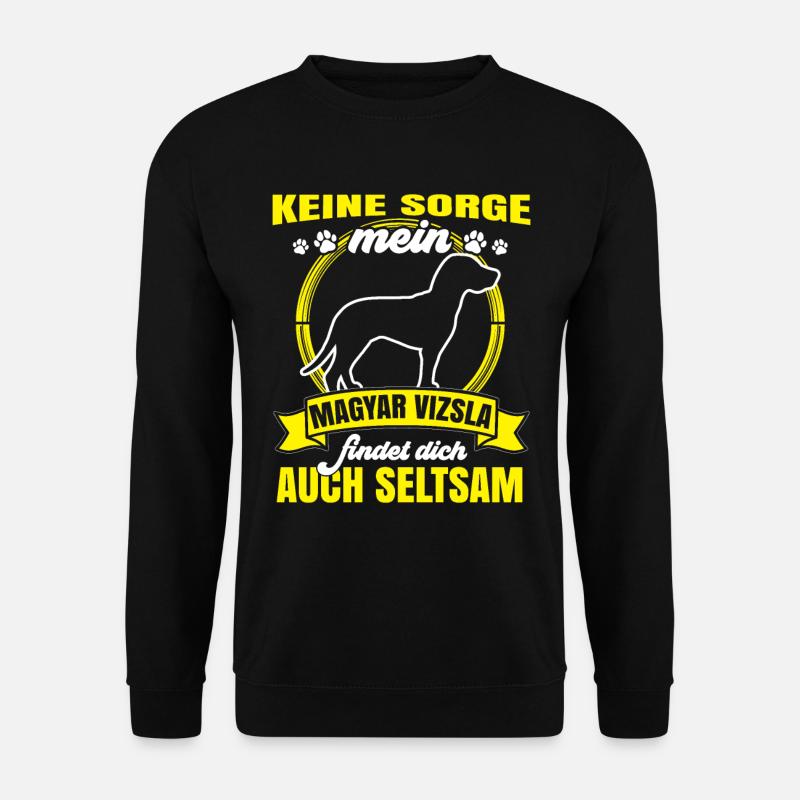 Magyar Vizsla findet dich seltsam Vorstehhund - Unisex Pullover - Schwarz