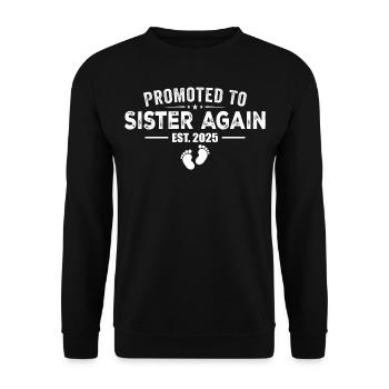 Promoted To Sister Again 2025 - Sweat-shirt Unisexe - noir - Devant - Alina (178cm) & Michal (187cm)