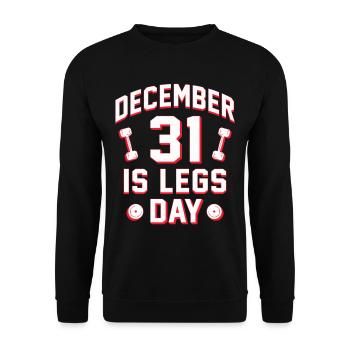 Leg Training Legs December 31 Is Legs Day - Unisex Sweatshirt - black - Front - Alina (178cm) & Michal (187cm)