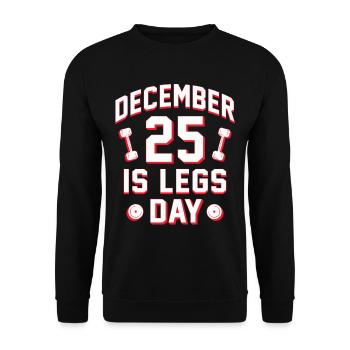 Leg Training Bodybuilder December 25 Is Leg Day - Unisex Sweatshirt - black - Front - Alina (178cm) & Michal (187cm)