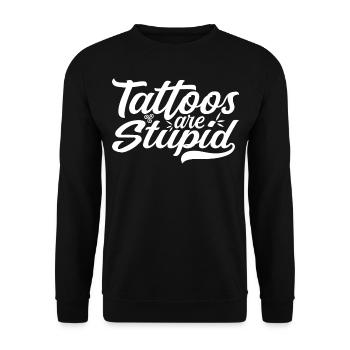 Tattoos are Stupid - Funny Anti Tattoo - Sweat-shirt Unisexe - noir - Devant - Alina (178cm) & Michal (187cm)