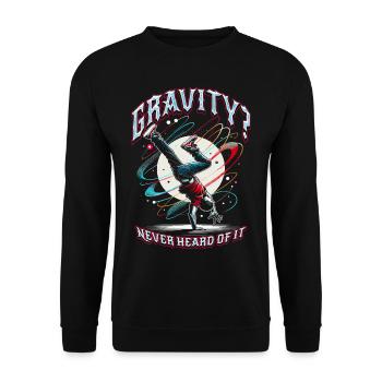 Breakdance B-boy Gravity? Never heard of it - Unisex Sweatshirt - black - Front - Alina (178cm) & Michal (187cm)