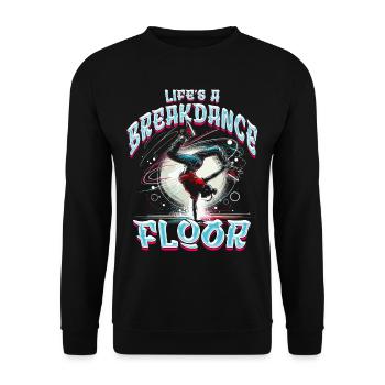 Breakdance B-boy La vie est une piste de breakdance - Sweat-shirt Unisexe - noir - Devant - Alina (178cm) & Michal (187cm)