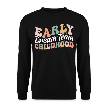 Early Childhood Dream Team Daycare Educator Crew - Unisex Sweatshirt - black - Front - Alina (178cm) & Michal (187cm)