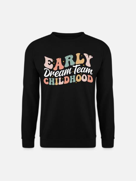 Frühkindliches Dreamteam Kindertagesstätte Erzieher-Crew - Unisex Pullover - Schwarz