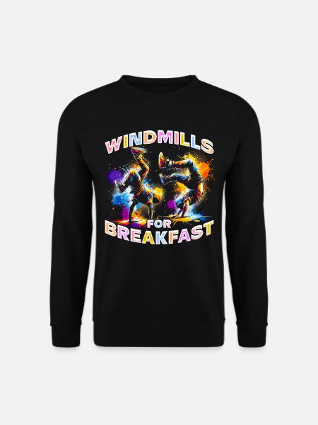 Breakdance Windmills for breakfast - Unisex Pullover - Schwarz