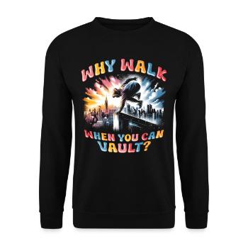 Parkour Parkour Runner Why walk when you can vault - Unisex Sweatshirt - black - Front - Alina (178cm) & Michal (187cm)