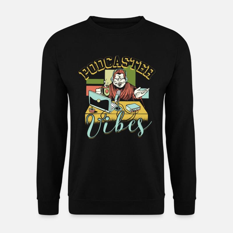 Podcast Podcaster Vibes Podcasting - Unisex Sweatshirt - black