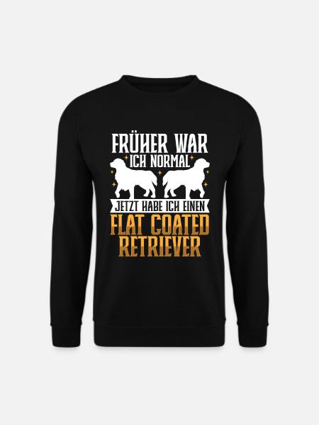Jetzt habe ich einen Flat Coated Retriever - Unisex Pullover - Schwarz