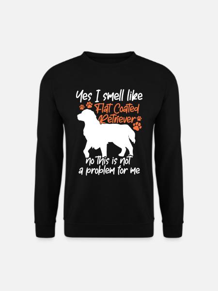 Yes, I smell like Flat Coated Retriever - Unisex Sweatshirt - black