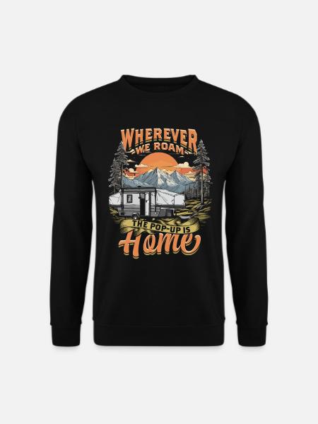 Pop Up Camper Faltcaravan The Pop Up Is Home - Unisex Pullover - Schwarz