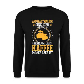 Asphalt builder is the reason for road construction - Unisex Sweatshirt - black - Front - Alina (178cm) & Michal (187cm)