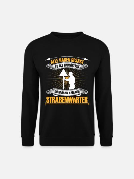 Straßenwärter ist unmöglich Chausseewärter - Unisex Pullover - Schwarz