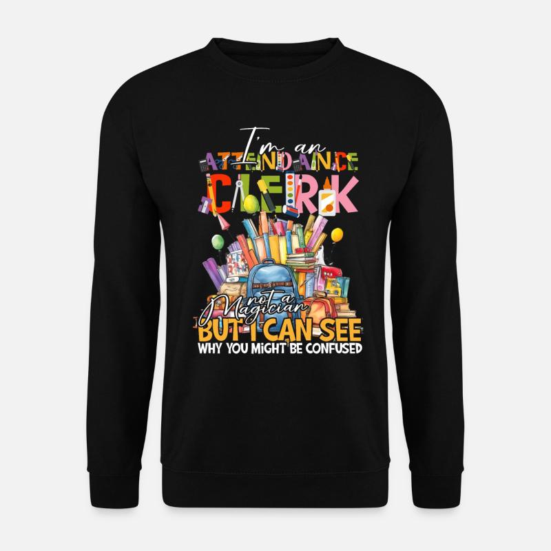 Secretary for Attendance - Unisex Sweatshirt - black
