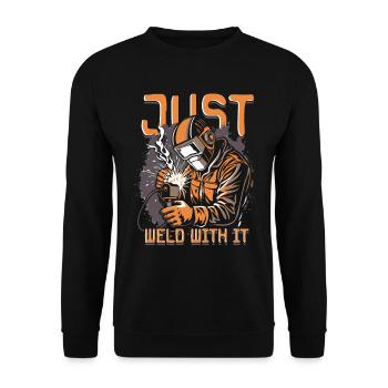 Welder Welding Professional Just Weld With It - Unisex Sweatshirt - black - Front - Alina (178cm) & Michal (187cm)