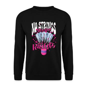 Badminton No Strings Attached Just Rackets - Unisex Sweatshirt - black - Front - Alina (178cm) & Michal (187cm)