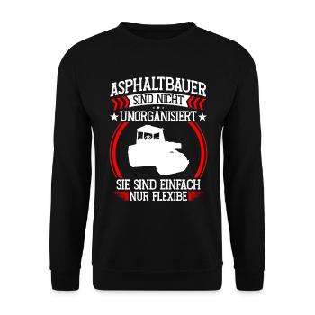 Asphalt builder is not disorganized Road construction - Unisex Sweatshirt - black - Front - Alina (178cm) & Michal (187cm)