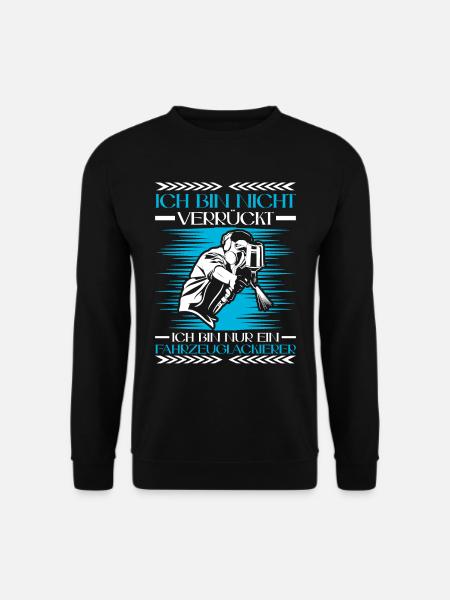 Fahrzeuglackierer ist nicht verrückt Lackierer - Unisex Pullover - Schwarz