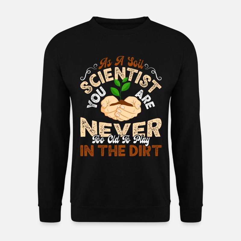 Soil Science, Naturforscher - Unisex Pullover - Schwarz