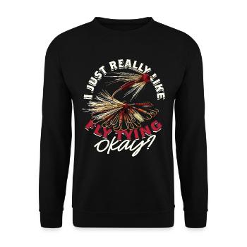 Fliegenfischen I Just Really Like Fly Tying Okay? - Unisex Pullover - Schwarz - Vorne - Alina (178cm) & Michal (187cm)