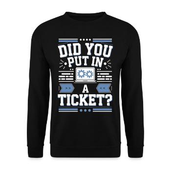 Informatiker Did You Put In A Ticket? IT Support - Unisex Pullover - Schwarz - Vorne - Alina (178cm) & Michal (187cm)