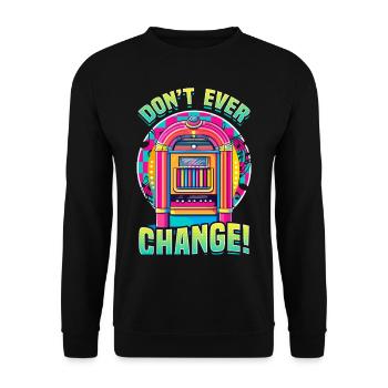 Jukebox Collector Don't Ever Change - Unisex Sweatshirt - black - Front - Alina (178cm) & Michal (187cm)