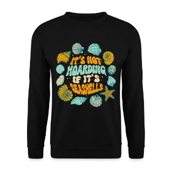 Muschelsammler It's Not Hoarding If It's Seashells - Unisex Pullover - Schwarz - Vorne - Alina (178cm) & Michal (187cm)