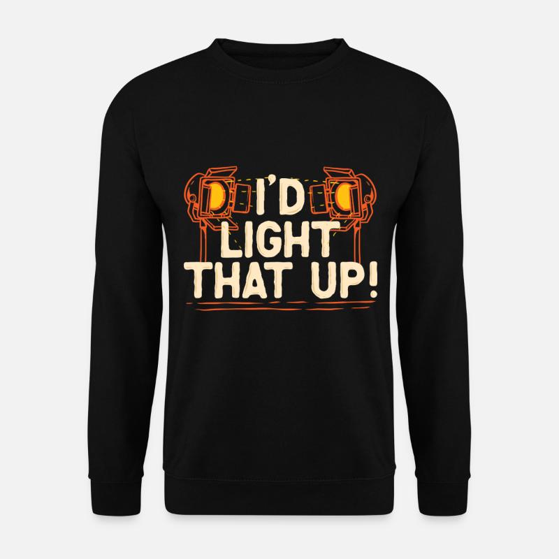 Lichttechniker I'd Light That Up - Unisex Pullover - Schwarz