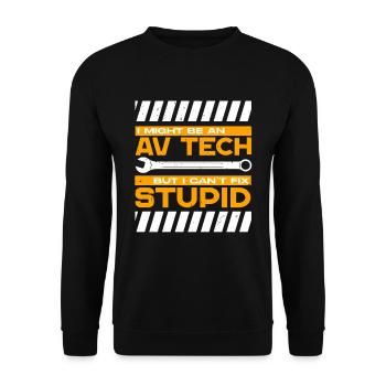 Audiovisueller Techniker I Can't Fix Stupid - Unisex Pullover - Schwarz - Vorne - Alina (178cm) & Michal (187cm)