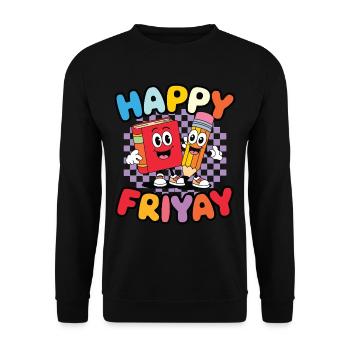Happy Friyay Friday Fri Yay Enseignant - Sweat-shirt Unisexe - noir - Devant - Alina (178cm) & Michal (187cm)