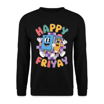 Happy Friyay Freitag Fri Yay Lehrer - Unisex Pullover - Schwarz - Vorne - Alina (178cm) & Michal (187cm)