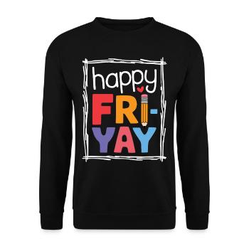 Friyay Happy Freitag Fri Yay Lehrer - Unisex Pullover - Schwarz - Vorne - Alina (178cm) & Michal (187cm)