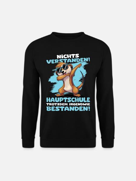 Nichts verstanden Hauptschule trotzdem bestanden - Unisex Pullover - Schwarz