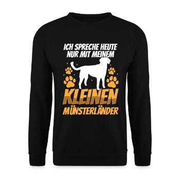 Spreche heute nur mit Kleiner Münsterländer - Unisex Pullover - Schwarz - Vorne - Alina (178cm) & Michal (187cm)