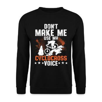 Cyclocross Don't Make Me Use My Cyclocross Voice - Unisex Sweatshirt - black - Front - Alina (178cm) & Michal (187cm)